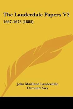 Paperback The Lauderdale Papers V2: 1667-1673 (1885) Book