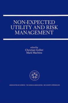 Paperback Non-Expected Utility and Risk Management: A Special Issue of the Geneva Papers on Risk and Insurance Theory Book
