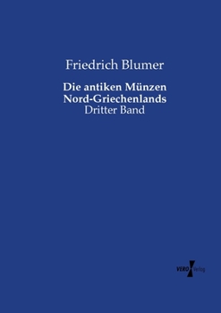 Paperback Die antiken Münzen Nord-Griechenlands: Dritter Band [German] Book