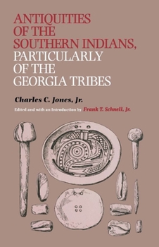 Paperback Antiquities of the Southern Indians, Particularly of the Georgia Tribes Book