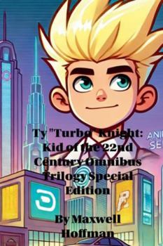 Paperback Ty "Turbo" Knight: Kid of the 22nd Century Omnibus Trilogy Special Edition Book