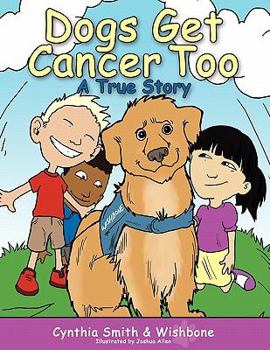 Paperback Dogs Get Cancer Too: A True Story Book
