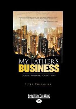 Paperback My Father's Business: Guidelines for Ministry in the Marketplace (Large Print 16pt) [Large Print] Book