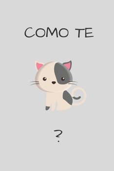 Como Te Notebook: Journal and Notebook - Composition Size (6x9) With Lined and Blank Pages, Perfect for Journal, Doodling..