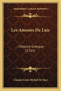 Paperback Les Amours De Lais: ; Histoire Grecque (1765) [French] Book