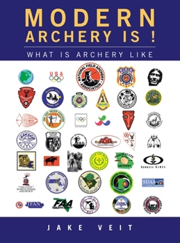 Hardcover Modern Archery Is !: What Is Archery Like Book