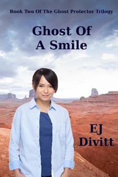 Ghost Of A Smile - Book #2 of the Ghost Protector Trilogy