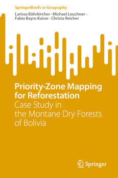 Paperback Priority-Zone Mapping for Reforestation: Case Study in the Montane Dry Forests of Bolivia Book