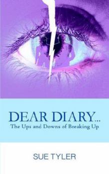 Paperback Dear Diary... the Ups and Downs of Breaking Up Book