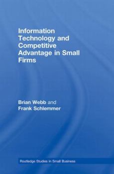 Hardcover Information Technology and Competitive Advantage in Small Firms Book