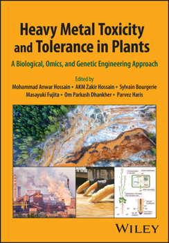 Hardcover Heavy Metal Toxicity and Tolerance in Plants: A Biological, Omics, and Genetic Engineering Approach Book