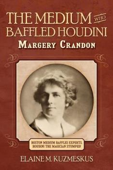 Paperback The Medium Who Baffled Houdini Book