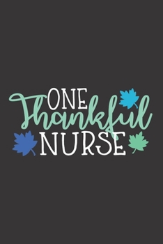 Paperback One Thankful Nurse: Nurse Journal Notebook - Blank Lined Journal - Nurse Gifts For Men And Women Book