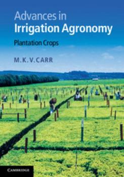 Hardcover Advances in Irrigation Agronomy: Plantation Crops Book