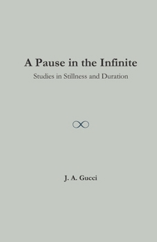 Paperback A Pause in the Infinite: Studies in Stillness and Duration Book