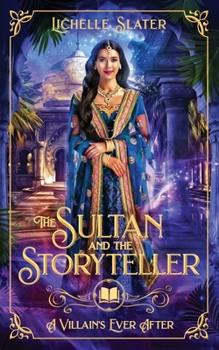 The Sultan and the Storyteller - Book #2 of the A Villain's Ever After