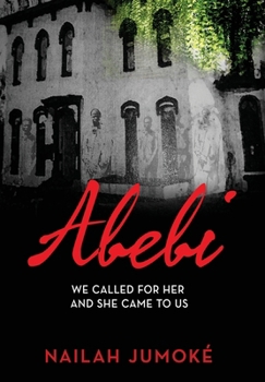 Hardcover Abebi: We Called for Her and She Came to Us Book