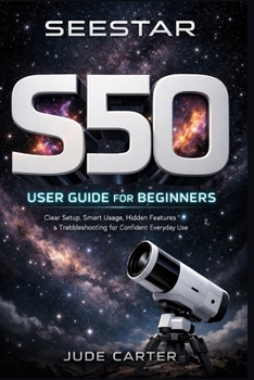 Paperback Seaster S50 User Guide for Beginners: Clear Setup, Smart Usage, Hidden Features & Troubleshooting for Confident Everyday Use Book