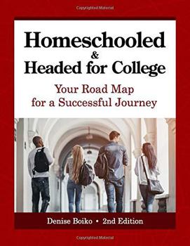 Paperback Homeschooled & Headed for College: Your Road Map for a Successful Journey Book