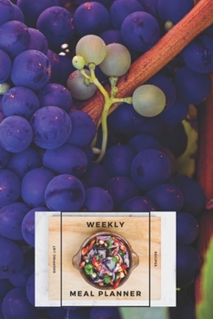 Weekly Meal Planner Shopping List and Recipes: Organizer for 40 Weeks | Fruits Collection – Grapes | 6” x 9”, 122 Pages
