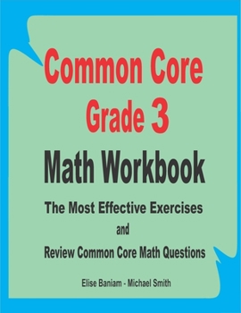 Common Core Grade 3 Math Workbook: The Most Effective Exercises and Review Common Core Math Questions
