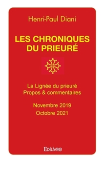 Paperback Les Chroniques du prieuré: La Lignée du prieuré Propos & commentaires Novembre 2019 - octobre 2021 [French] Book
