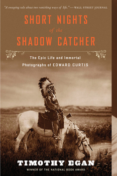 Paperback Short Nights of the Shadow Catcher: The Epic Life and Immortal Photographs of Edward Curtis Book