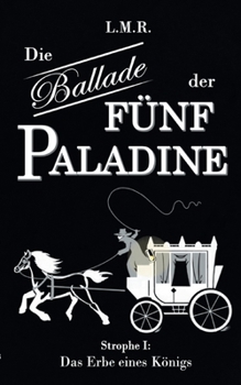 Paperback Die Ballade der F?nf Paladine: Strophe I: Das Erbe eines K?nigs [German] Book