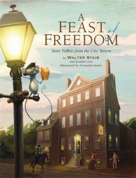 Hardcover A Feast of Freedom: Tasty Tidbits from the City Tavern Book