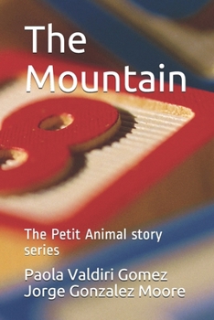 Paperback The Mountain: The Petit Animal story series Book