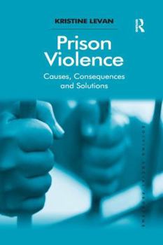 Paperback Prison Violence: Causes, Consequences and Solutions Book