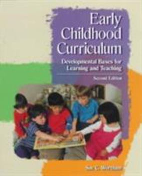 Paperback Early Childhood Curriculum: Developmental Bases for Learning and Teaching Book