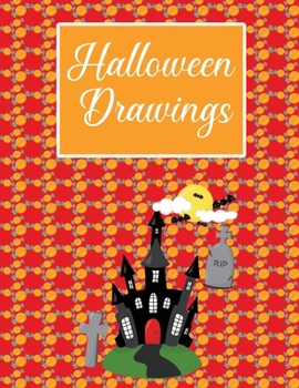 Halloween Drawings: 31 Nights of Fright - A Halloween Drawing Prompt Book for toodler, kids and teenager. Halloween Drawing Prompt Sketchbook 8.5" x 11