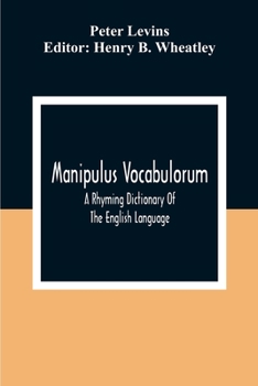 Paperback Manipulus Vocabulorum: A Rhyming Dictionary Of The English Language Book