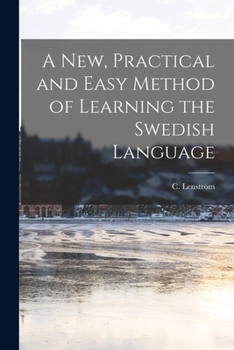 Paperback A New, Practical and Easy Method of Learning the Swedish Language Book