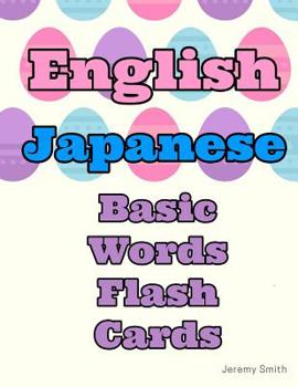 Paperback English Japanese Basic Words Flash Cards: Learning basic vocabulary for kids Book