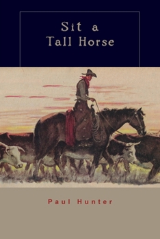 Paperback Sit a Tall Horse: Stories of Cowhand Give and Take Book