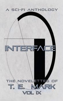 Paperback Interface: The Novelettes of T. E. Mark - Vol IX Book