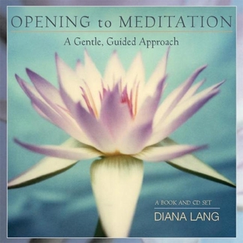Hardcover Opening to Meditation: A Gentle, Guided Approach [With CD] Book
