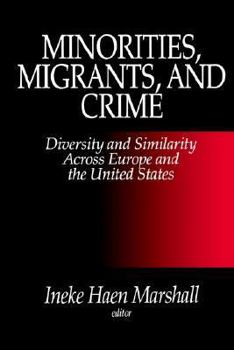 Paperback Minorities, Migrants, and Crime: Diversity and Similarity Across Europe and the United States Book