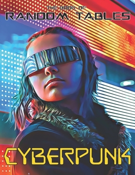 Paperback The Book of Random Tables: Cyberpunk: 32 Random Tables for Tabletop Role-Playing Games Book