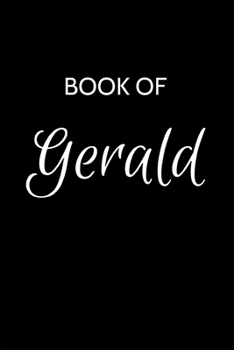 Paperback Gerald Journal: A Gratitude Journal Notebook for Men Boys Fathers and Sons with the name Gerald - Handsome Elegant Bold & Personalized Book