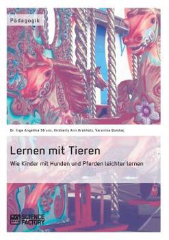 Paperback Lernen mit Tieren: Wie Kinder mit Hunden und Pferden leichter lernen [German] Book