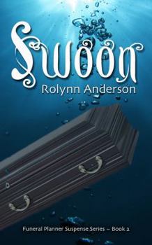 Swoon - Book #2 of the Funeral Planner