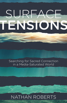 Paperback Surface Tensions: Searching for Sacred Connection in a Media-Saturated World Book