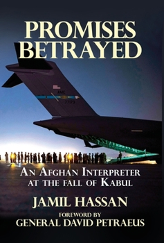 Hardcover Promises Betrayed: An Afghan Interpreter at The Fall of Kabul (Deluxe Color Edition) Book