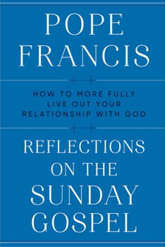 Hardcover Reflections on the Sunday Gospel: How to More Fully Live Out Your Relationship with God Book