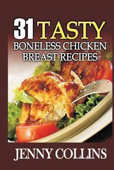 Paperback 31 Tasty Boneless Chicken Breast Recipes Book