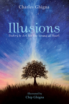 Paperback Illusions: Poetry & Art for the Young at Heart Book