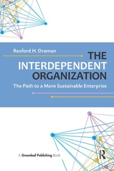 Hardcover The Interdependent Organization: The Path to a More Sustainable Enterprise Book